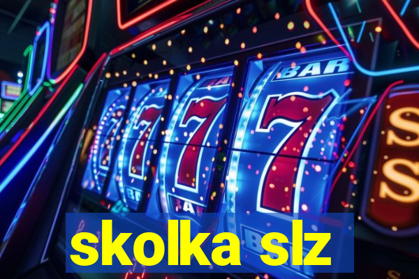 skolka slz